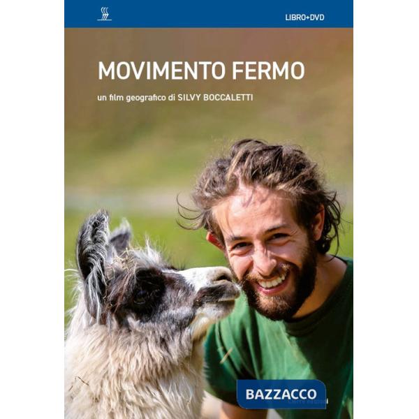 Movimento fermo. Riabitare le montagne di mezzo. Con DVD video