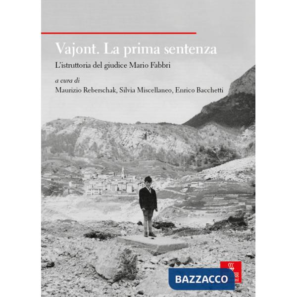 Vajont. La prima sentenza. L'istruttoria del giudice Mario Fabbri