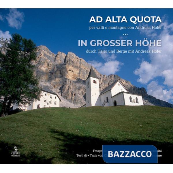 Ad alta quota. Per valli e montagne con Andreas Hofer. Ediz. italiana e tedesca