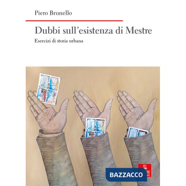 Dubbi sull'esistenza di Mestre. Esercizi di storia urbana
