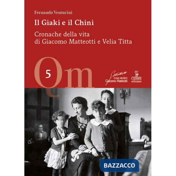 Giaki e il Chini. Cronache della vita di Giacomo Matteotti e Velia Titta (Il)
