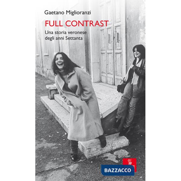 Full contrast. Una storia veronese degli anni Settanta
