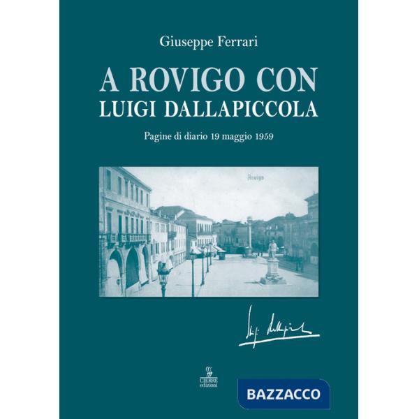 A Rovigo con Luigi Dallapiccola. Pagine di diario 19 maggio 1959