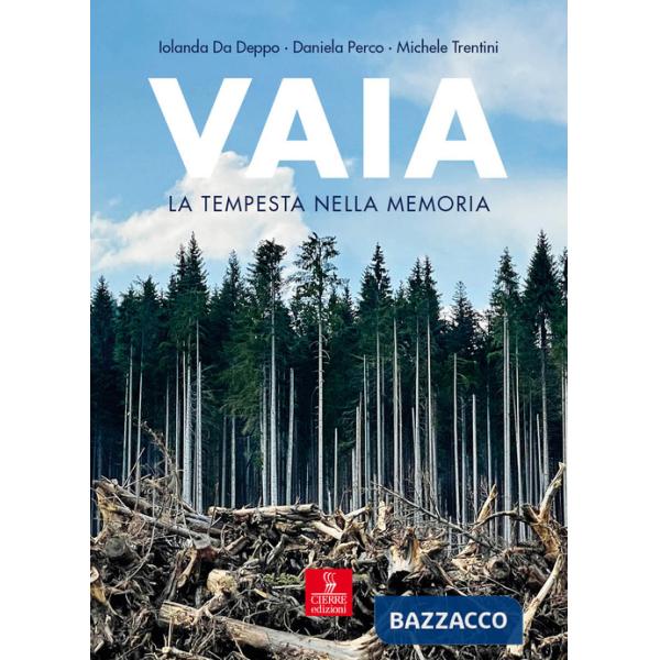 Vaia. La tempesta nella memoria. Uomini, piante, pandemia
