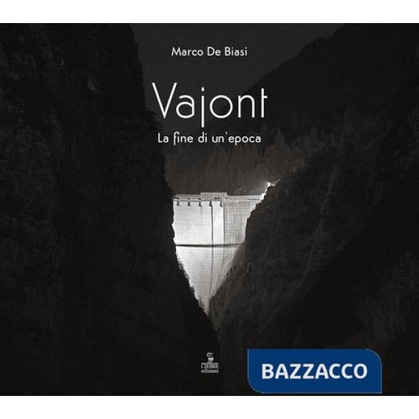 Vajont. La fine di un'epoca. Ediz. multilingue