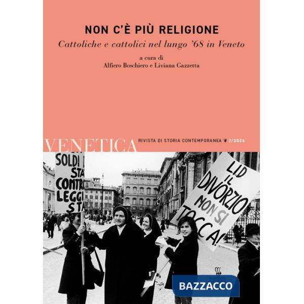 Venetica. Rivista di storia contemporanea (2024). Vol. 2: Non c'è più religione. Cattoliche e cattolici nel lungo '68 in Veneto