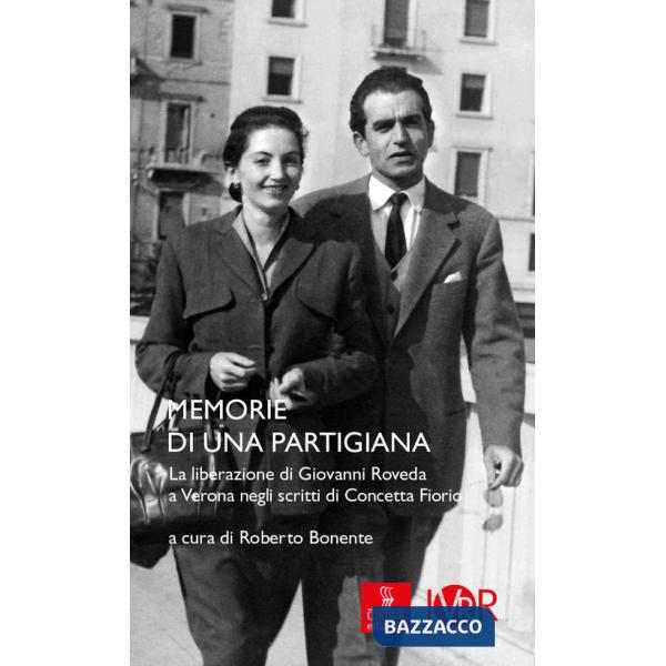 Memorie di una partigiana. La liberazione di Giovanni di Roveda a Verona negli scritti di Concetta Fiorio