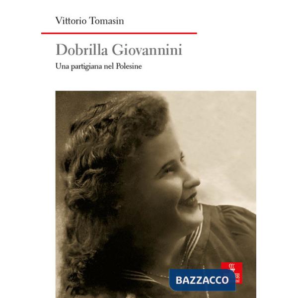 Dobrilla Giovannini. Una partigiana del Polesine