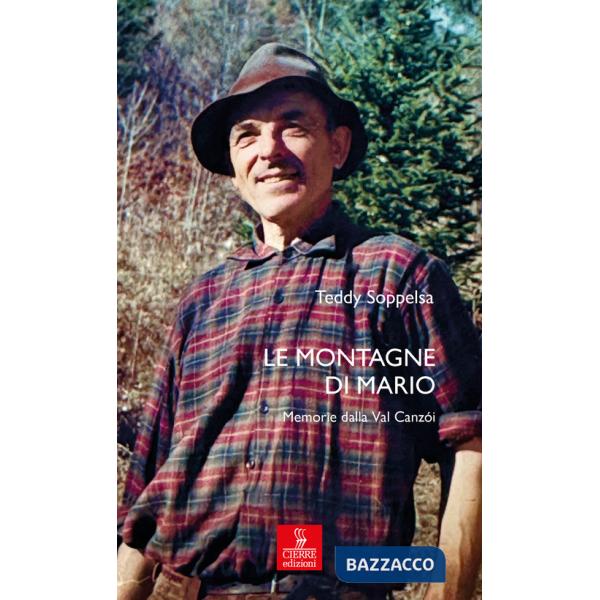 Montagne di Mario. Memorie dalla Val Canzói (Le)