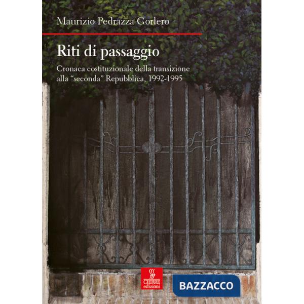Riti di passaggio. Cronaca costituzionale della transizione alla «seconda» Repubblica, 1992-1995