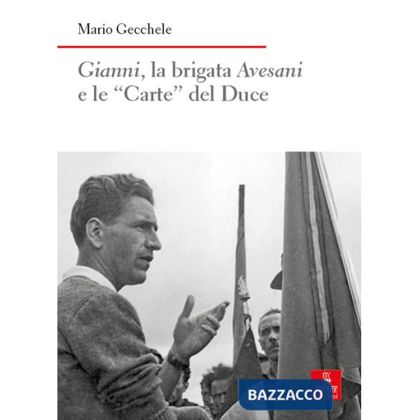 Gianni, la brigata Avesani e le «Carte» del Duce
