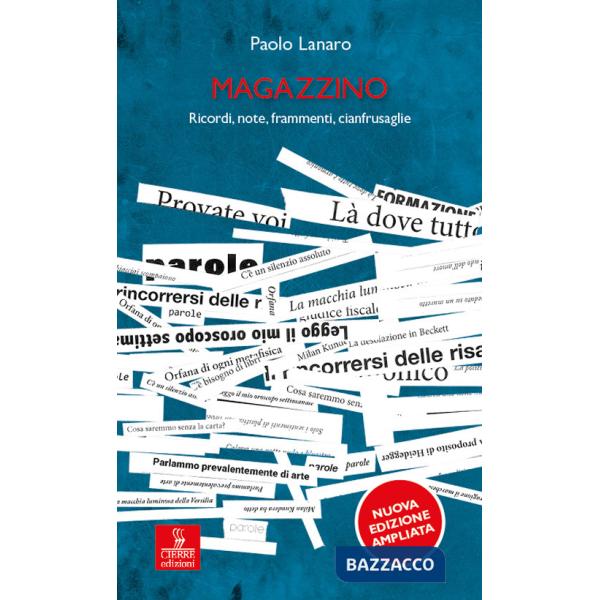 Magazzino. Ricordi, note, frammenti, cianfrusaglie. Ediz. ampliata