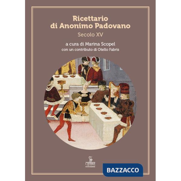 Ricettario di Anonimo padovano. Secolo XV