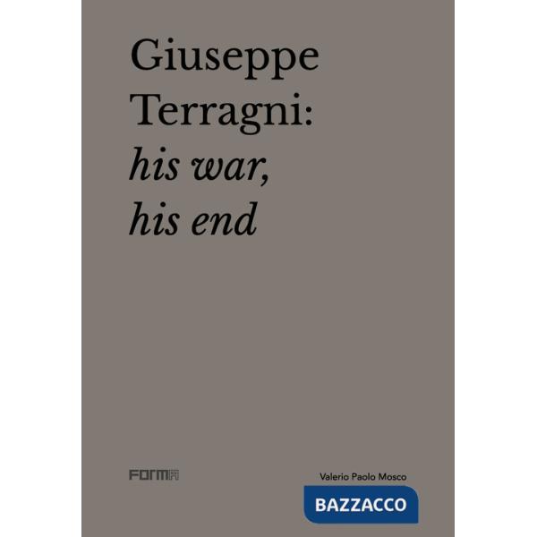 Giuseppe Terragni: la guerra, la fine. Ediz. inglese