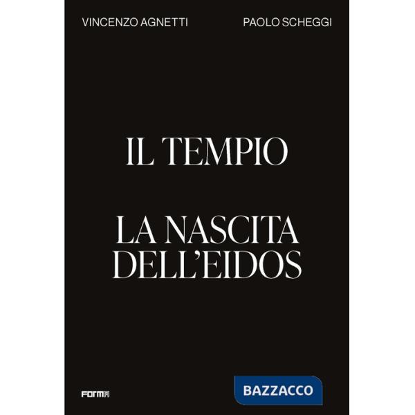 Tempio. La nascita dell'Eidos. Ediz. inglese (Il)