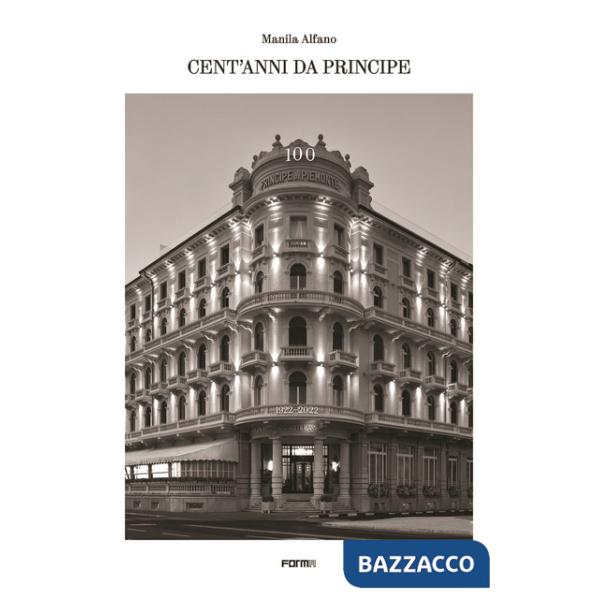 Cent'anni da Principe. Ediz. a colori