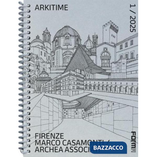 Arkitime (2025). Vol. 1: Firenze. Marco Casamonti Archea Associati