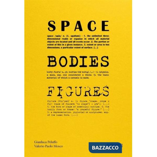 Space, bodies, figures. Peluffo&Partners Architecture through spaces, bodies, and figures