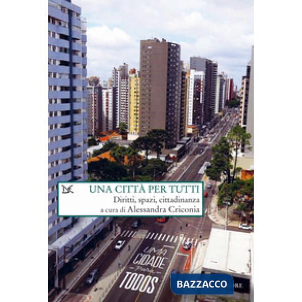 Città per tutti. Diritti, spazi, cittadinanza (Una)