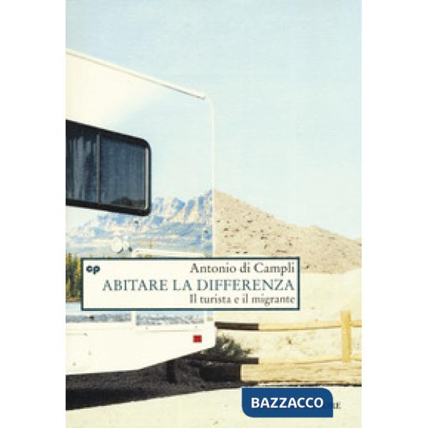 Abitare la differenza. Il turista e il migrante