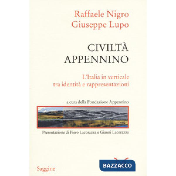 Civiltà Appennino. L'Italia in verticale tra identità e rappresentazioni