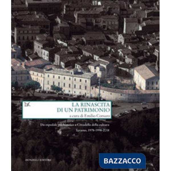 Rinascita di un patrimonio. Da ospedale psichiatrico a Cittadella della cultura.