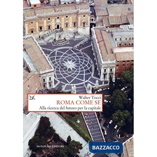 Roma come se. Alla ricerca del futuro per la capitale