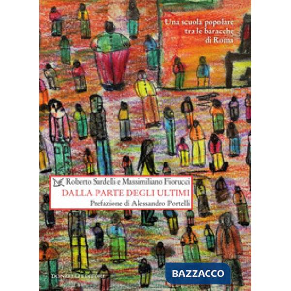 Dalla parte degli ultimi. Una scuola popolare tra le baracche di Roma