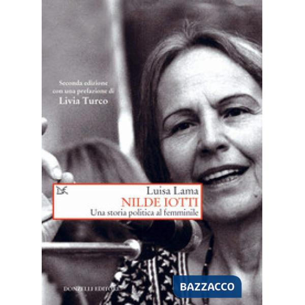 Nilde Iotti. Una storia politica al femminile