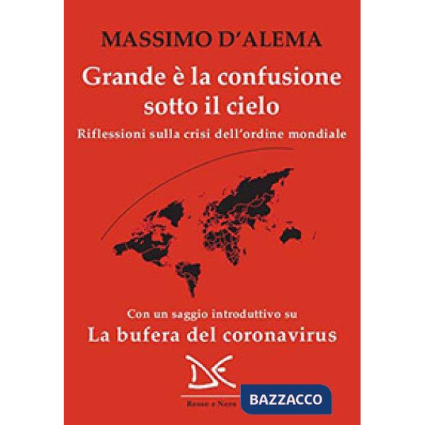 Grande è la confusione sotto il cielo. Riflessioni sulla crisi dell'ordine mondiale