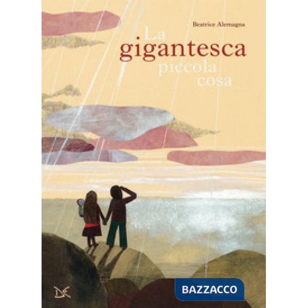 Gigantesca piccola cosa. Ediz. a colori (La)