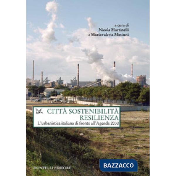 Città sostenibilità resilienza. L'urbanistica italiana di fronte all'Agenda 2030