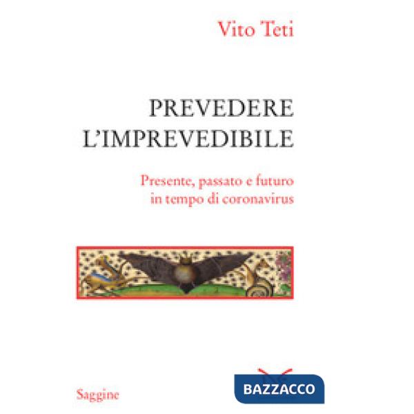 Prevedere l'imprevedibile. Presente, passato e futuro in tempo di coronavirus