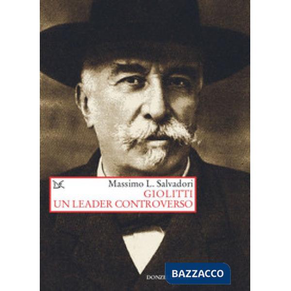 Giolitti. Un leader controverso