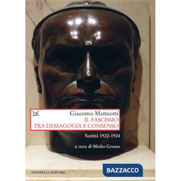 Fascismo tra demagogia e consenso. Scritti 1922-1924 (Il)