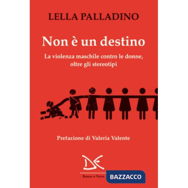 Non è un destino. La violenza maschile contro le donne, oltre gli stereotipi