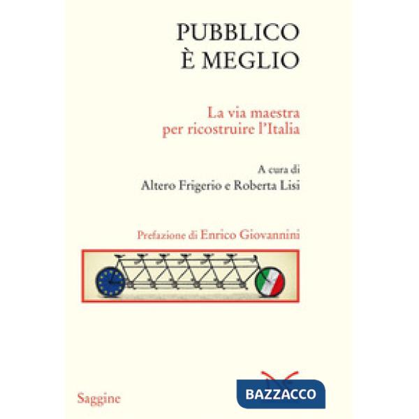 Pubblico è meglio. La via maestra per ricostruire l'Italia