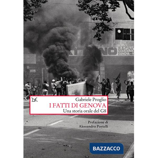Fatti di Genova. Una storia orale del G8 (I)