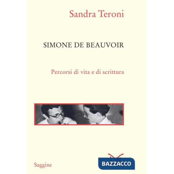 Simone de Beauvoir. Percorsi di vita e di scrittura