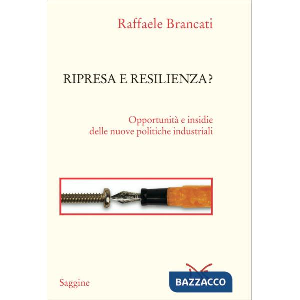 Ripresa e resilienza? Opportunità e insidie delle nuove politiche industriali