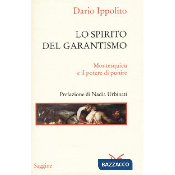 Spirito del garantismo. Montesquieu e il potere di punire (Lo)