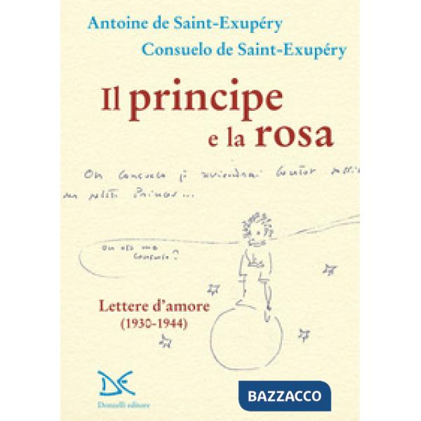 Principe e la rosa. Lettere d'amore (1930-1944) (Il)