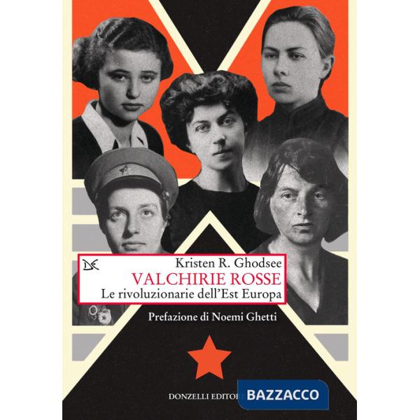 Valchirie rosse. Le rivoluzionarie dell'Est Europa