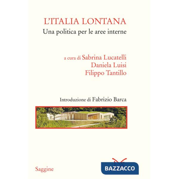 Italia lontana. Una politica per le aree interne (L')