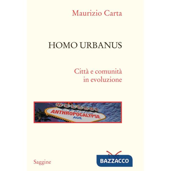 Homo urbanus. Città e comunità in evoluzione