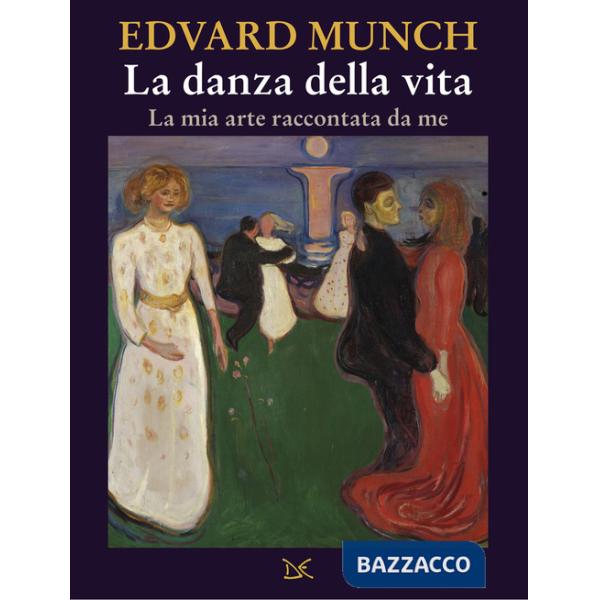 Danza della vita. La mia arte raccontata da me (La)