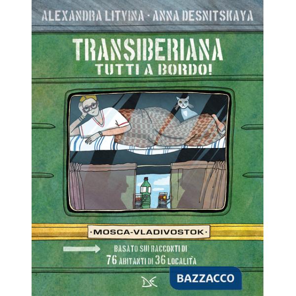 Transiberiana. Tutti a bordo! Mosca-Vladivostock. Nuova ediz. Con 4 cartoline