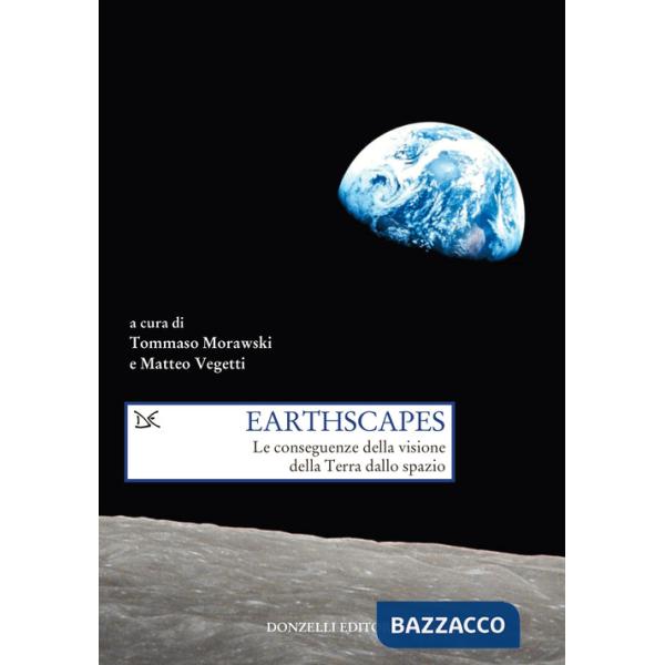 Earthscapes. Le conseguenze della visione della Terra dallo spazio
