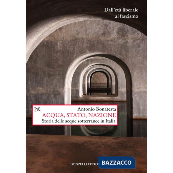 Acqua, Stato, nazione. Storia delle acque sotterranee in Italia