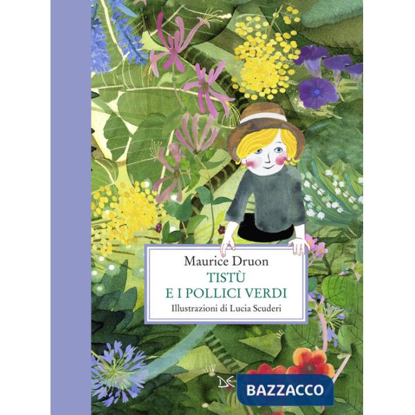 Tistù e i pollici verdi. Ediz. illustrata